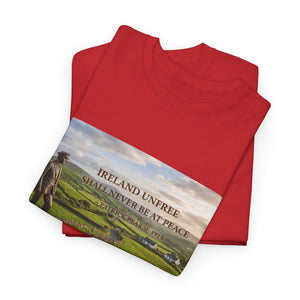 Ireland Unfree Shall Never Be At Peace T-Shirt