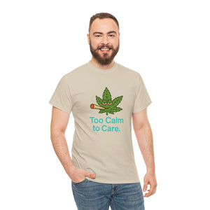 Too Calm to Care. T-Shirt