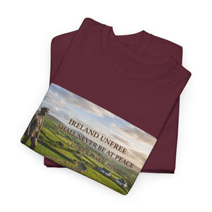 Ireland Unfree Shall Never Be At Peace T-Shirt