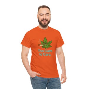 Too Calm to Care. T-Shirt