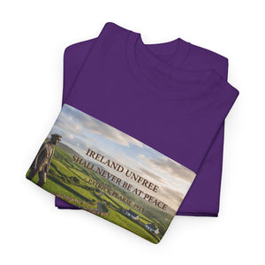 Ireland Unfree Shall Never Be At Peace T-Shirt