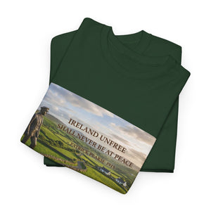 Ireland Unfree Shall Never Be At Peace T-Shirt