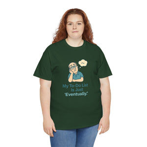 My To-Do List ‘Eventually.’ T-Shirt