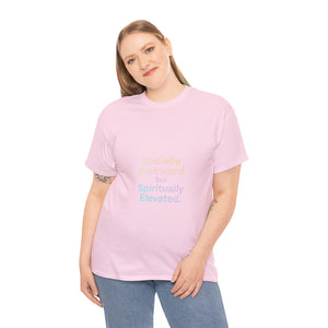 Socially Awkward. Spiritually Elevated. T-Shirt