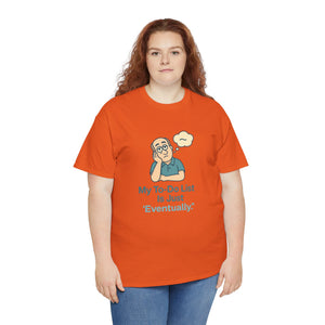 My To-Do List ‘Eventually.’ T-Shirt