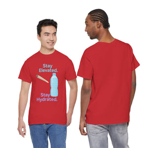 Stay Elevated. Stay Hydrated. Reloaded. T-Shirt