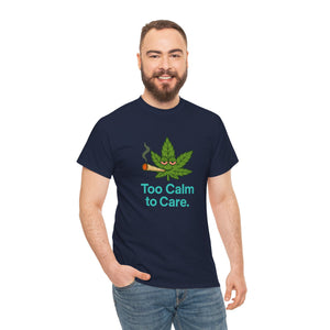 Too Calm to Care. T-Shirt