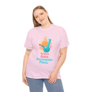 Wake. Bake. Reconsider Plans T-shirt