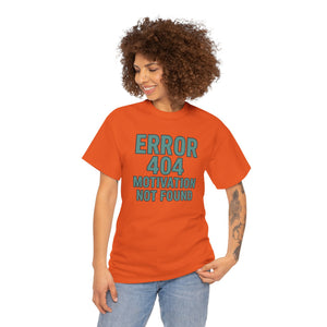 Error 404 Motivation Not Found T-Shirt