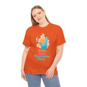 Wake. Bake. Reconsider Plans T-shirt