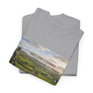 Ireland Unfree Shall Never Be At Peace T-Shirt