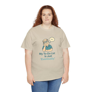 My To-Do List ‘Eventually.’ T-Shirt