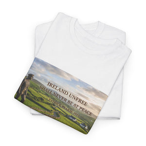 Ireland Unfree Shall Never Be At Peace T-Shirt