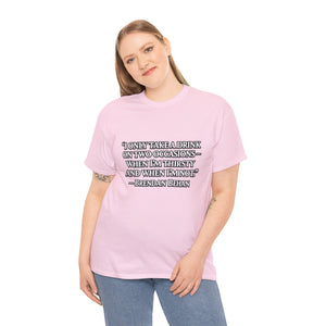 “I Only Take a Drink on Two Occasions” Brendan Behan T-shirt