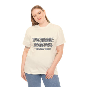 “I Only Take a Drink on Two Occasions” Brendan Behan T-shirt