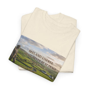 Ireland Unfree Shall Never Be At Peace T-Shirt
