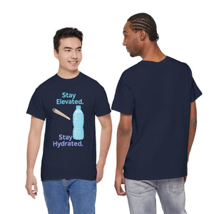 Stay Elevated. Stay Hydrated. Reloaded. T-Shirt