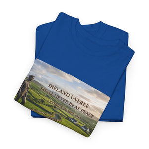 Ireland Unfree Shall Never Be At Peace T-Shirt