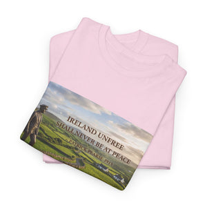 Ireland Unfree Shall Never Be At Peace T-Shirt
